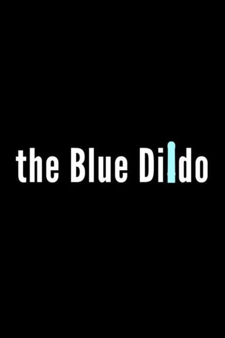 The Blue Dildo